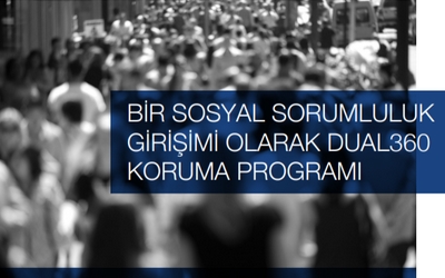 BİR SOSYAL SORUMLULUK GİRİŞİMİ OLARAK DUAL360 KORUMA PROGRAMI